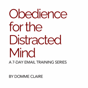 Obedience for the Distracted Mind